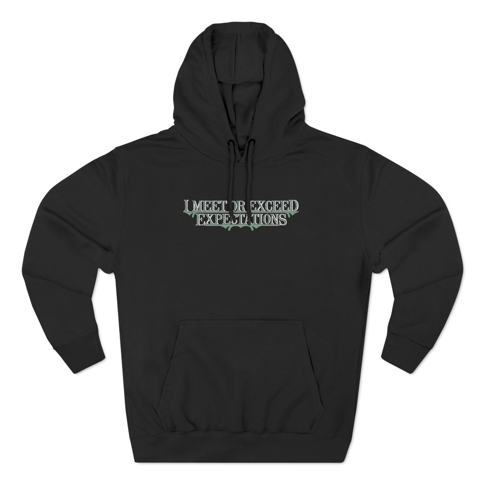 I Meet Or Exceed Expectations - Hoodie