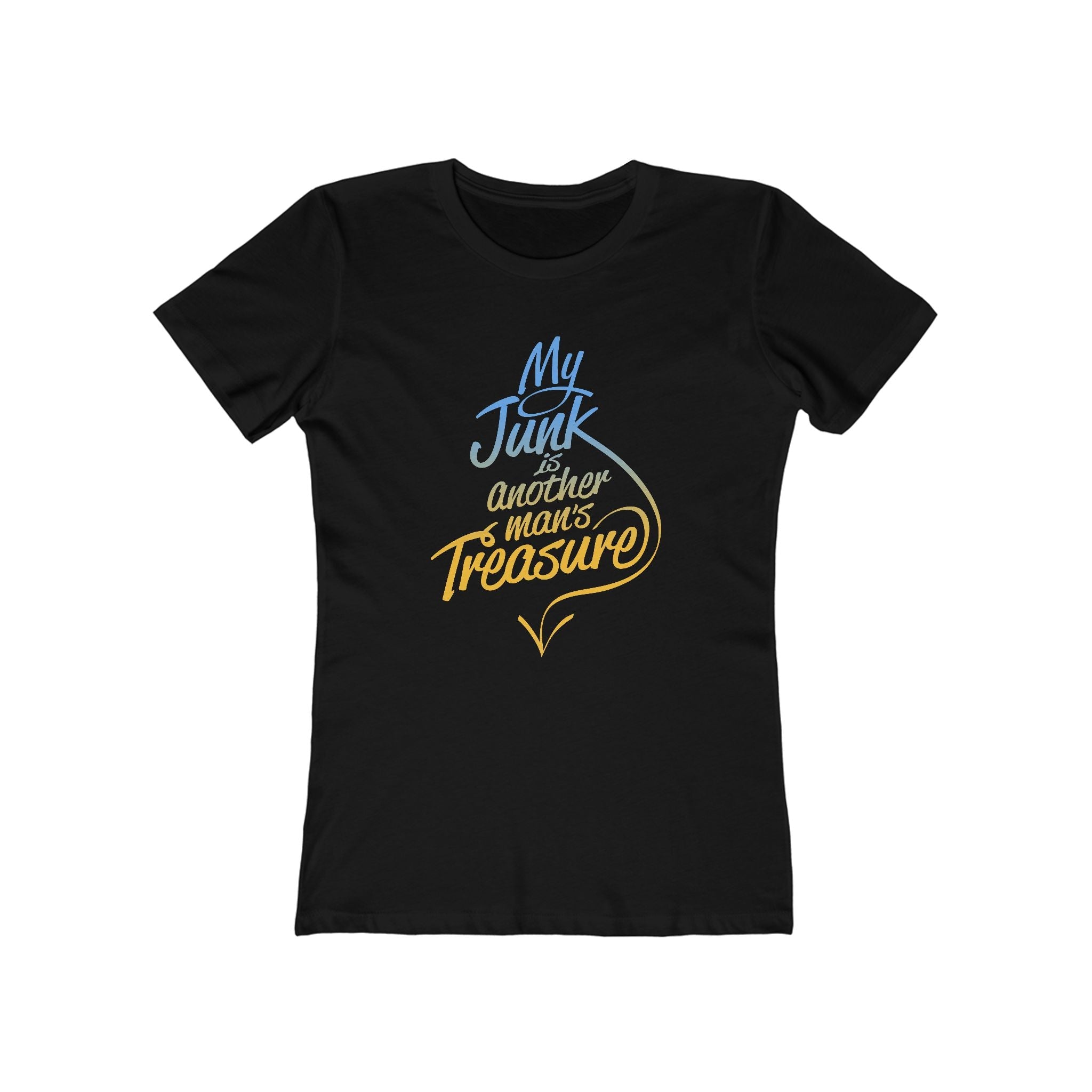 My Junk Is Another Man's Treasure - Women’s T-Shirt