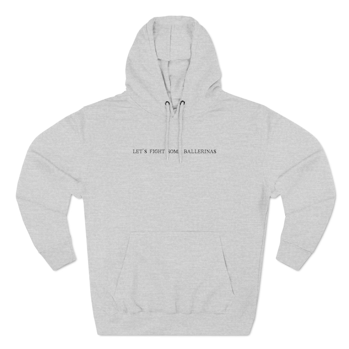 Let's Fight Some Ballerinas - Hoodie