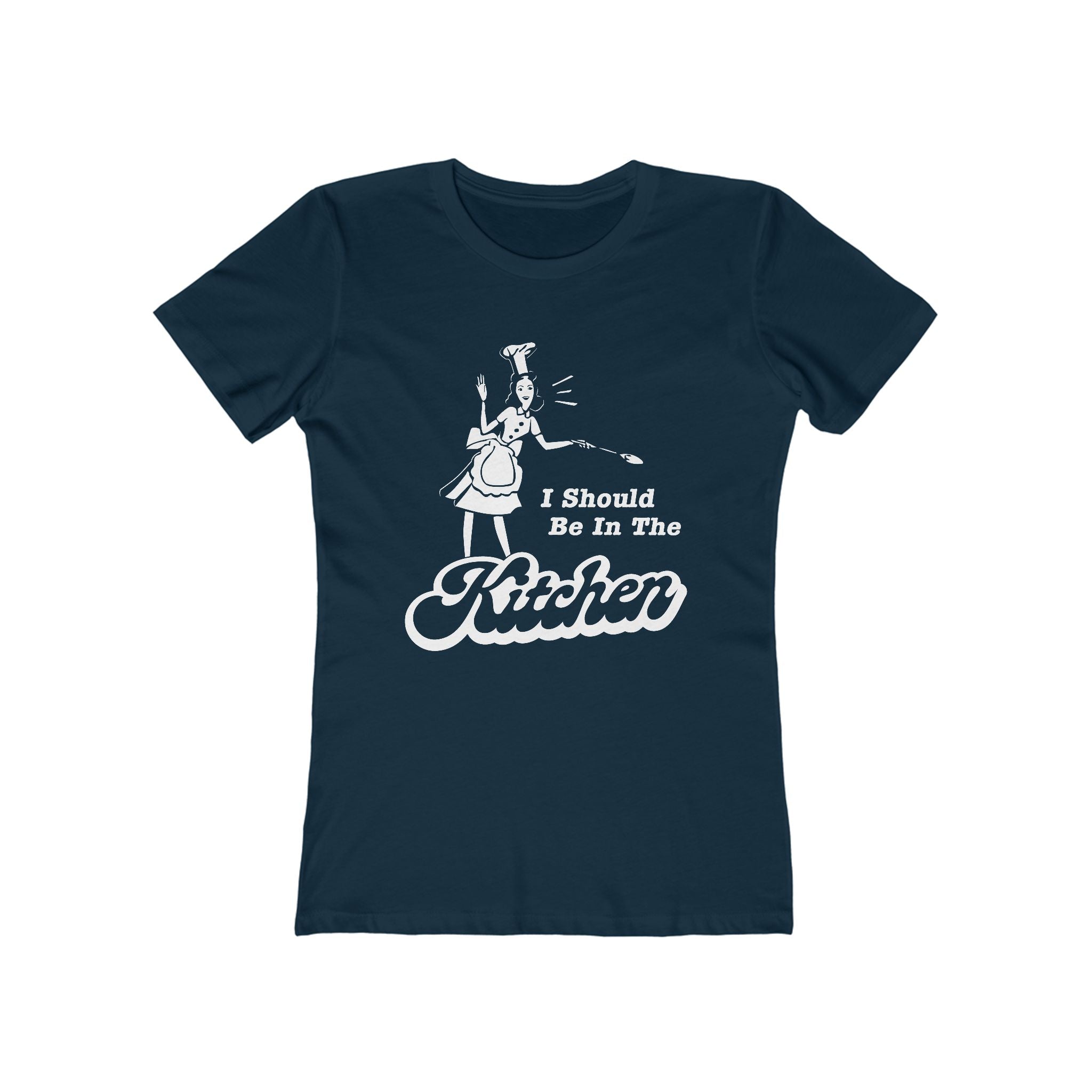 I Should Be In The Kitchen - Women’s T-Shirt
