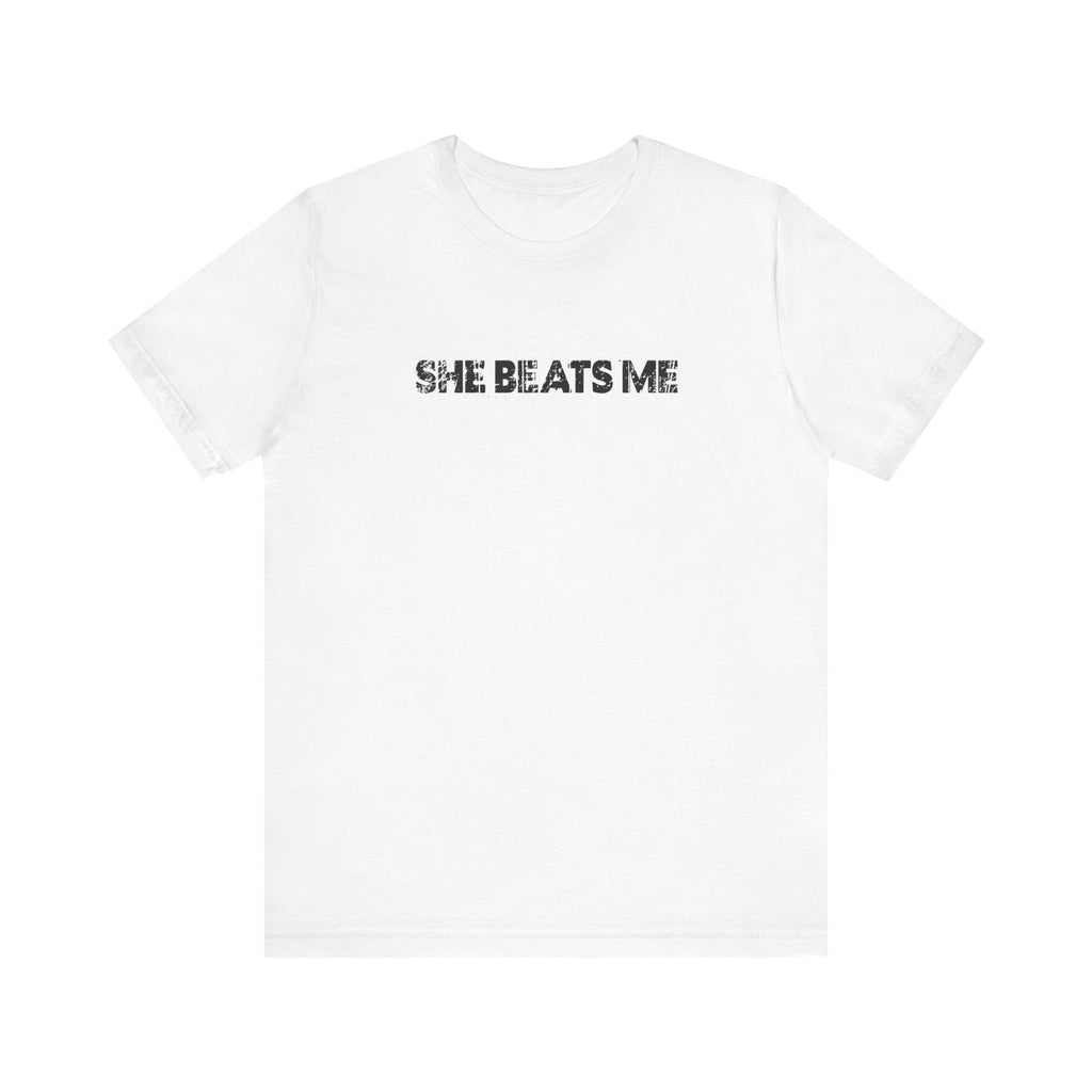 She Beats Me - Men's T-Shirt