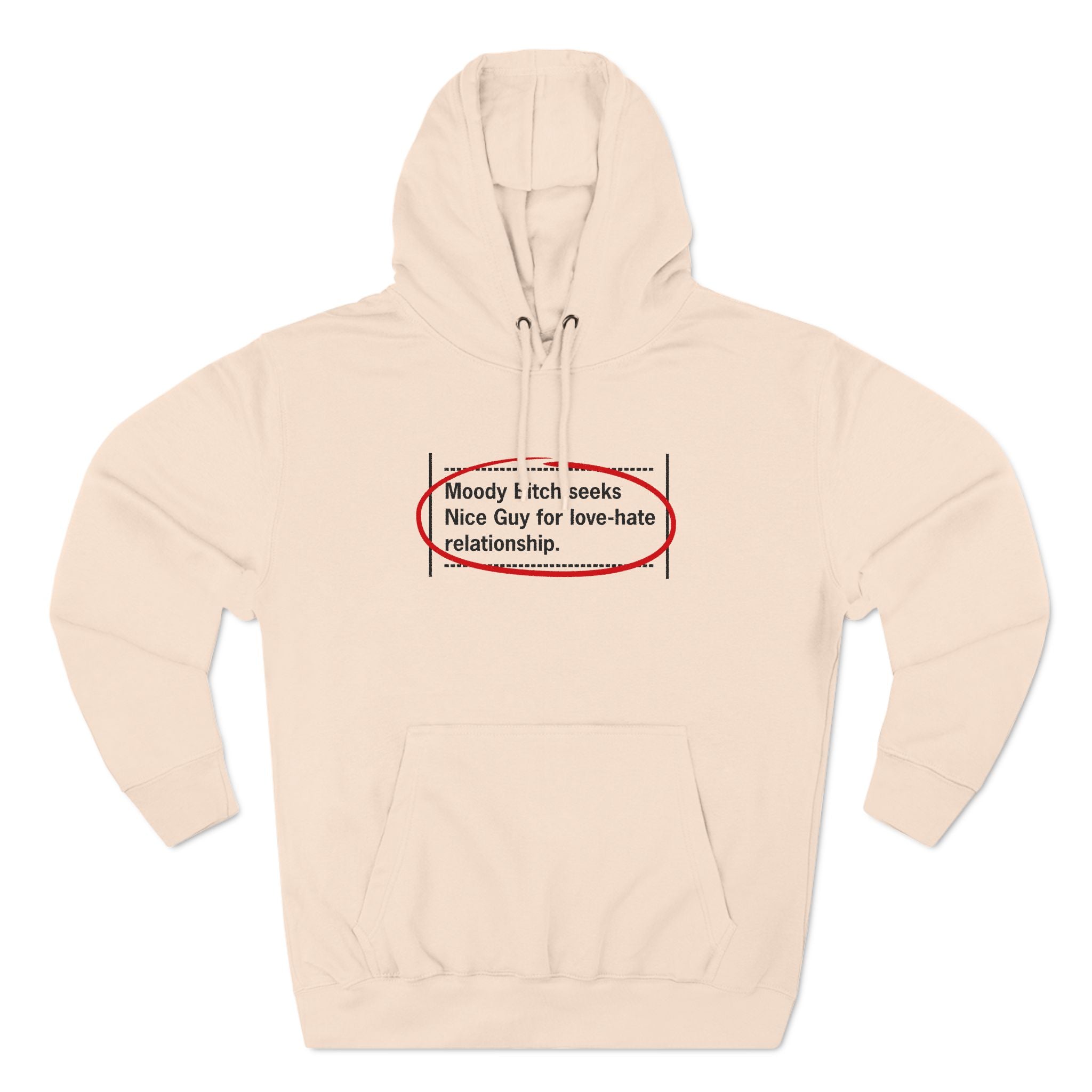 Moody Bitch Seeks Nice Guy For Love-Hate Relationship - Hoodie