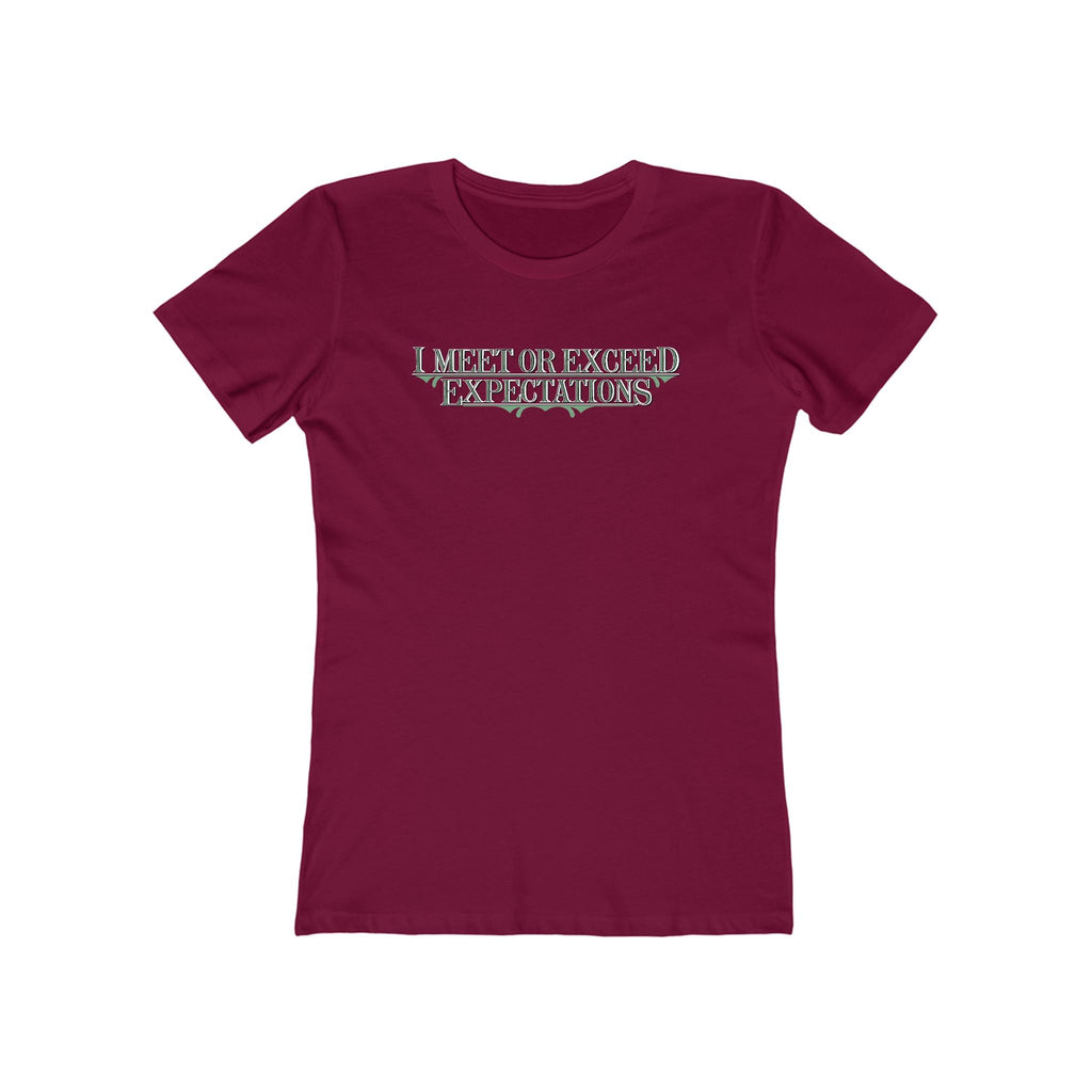 I Meet Or Exceed Expectations - Women’s T-Shirt