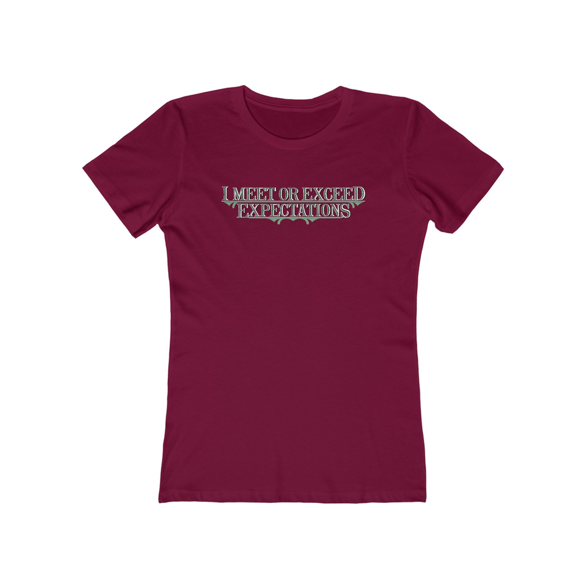 I Meet Or Exceed Expectations - Women’s T-Shirt