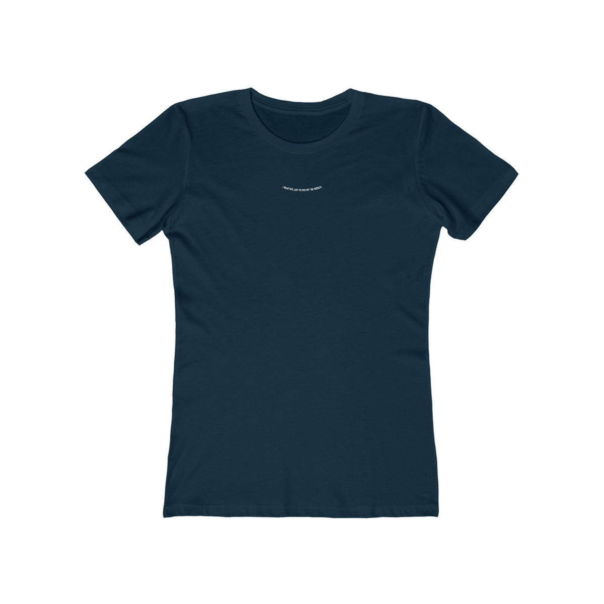 I Wear This Just To Piss Off The Midgets  - Women’s T-Shirt