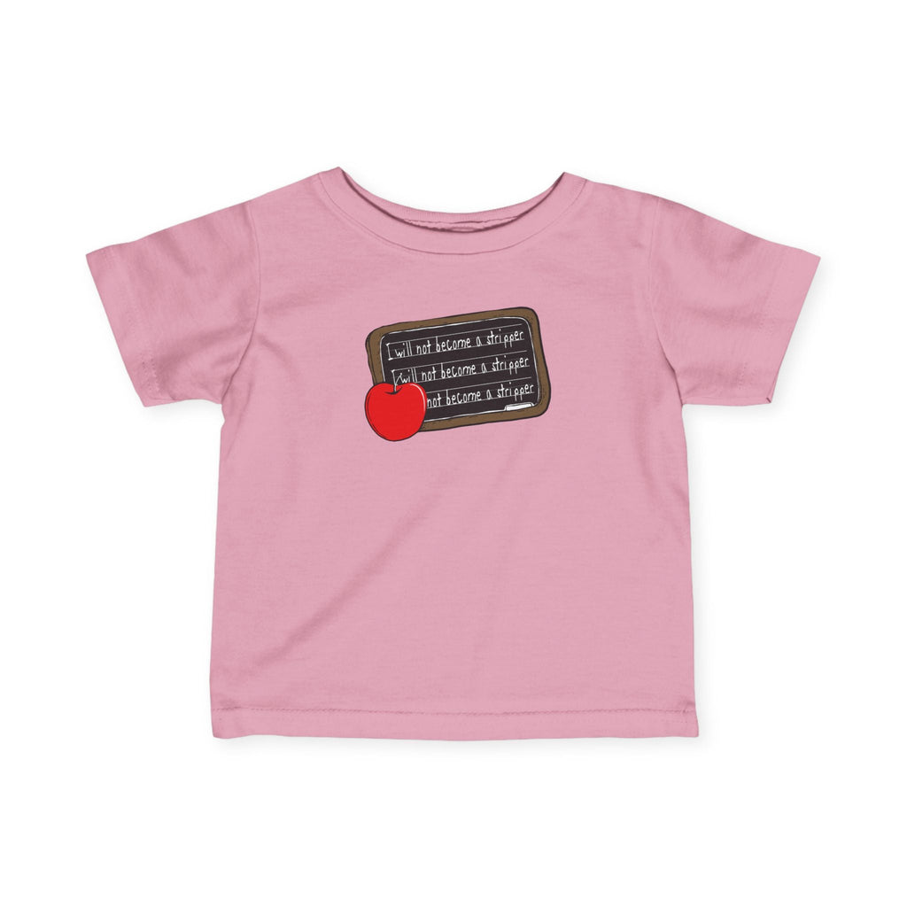 I Will Not Become A Stripper - Baby T-Shirt