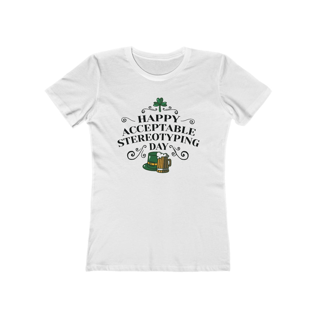 Happy Acceptable Stereotyping Day  - Women’s T-Shirt