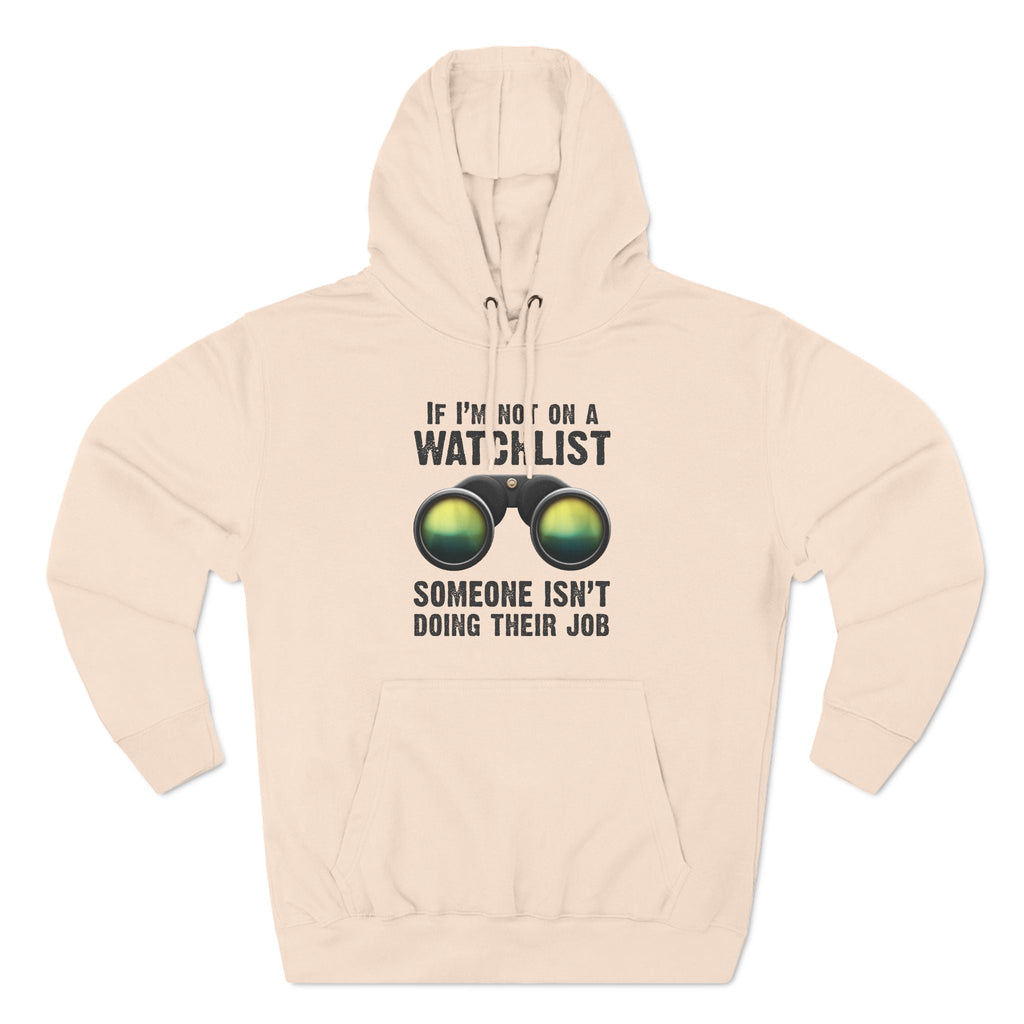 If I'm Not On A Watchlist - Hoodie
