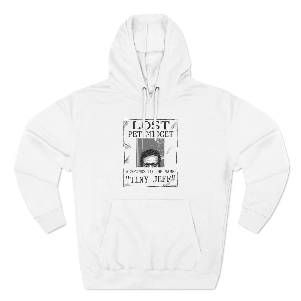 Lost Pet Midget Responds To The Name Tiny Jeff - Hoodie