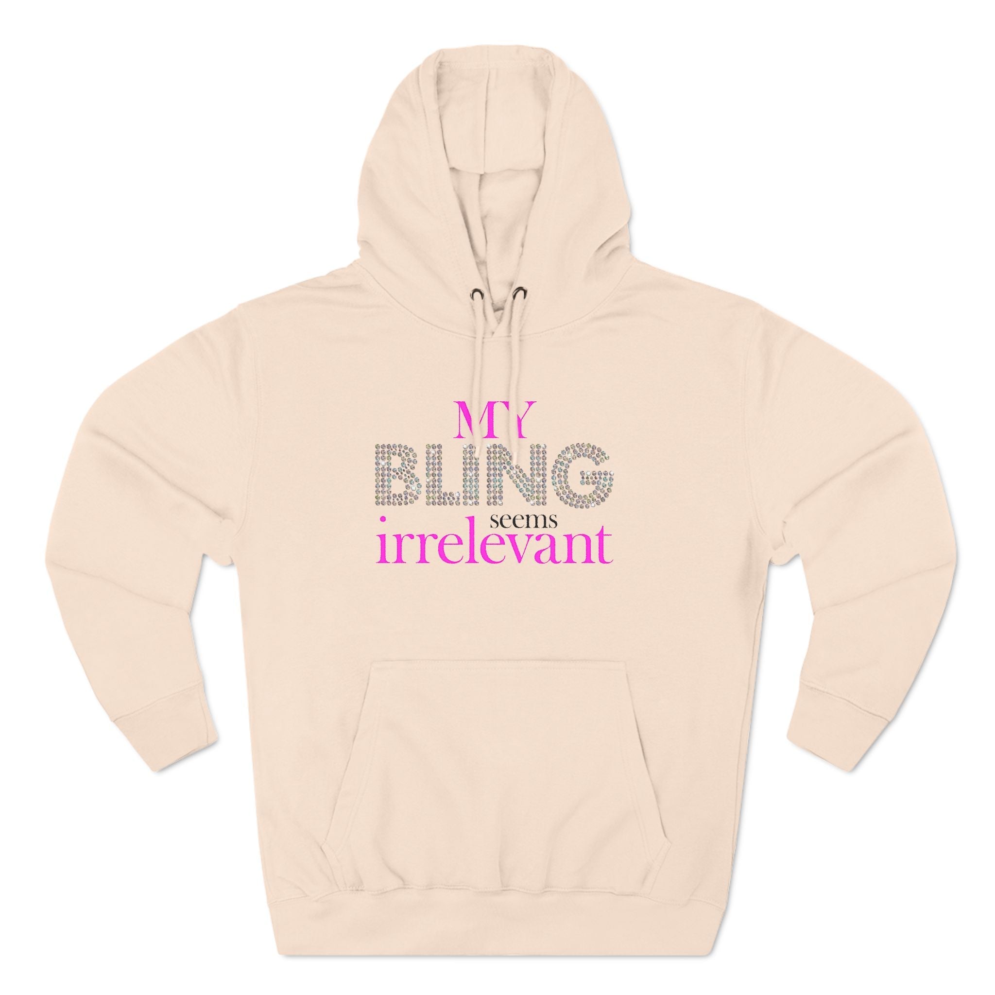 My Bling Seems Irrelevant - Hoodie