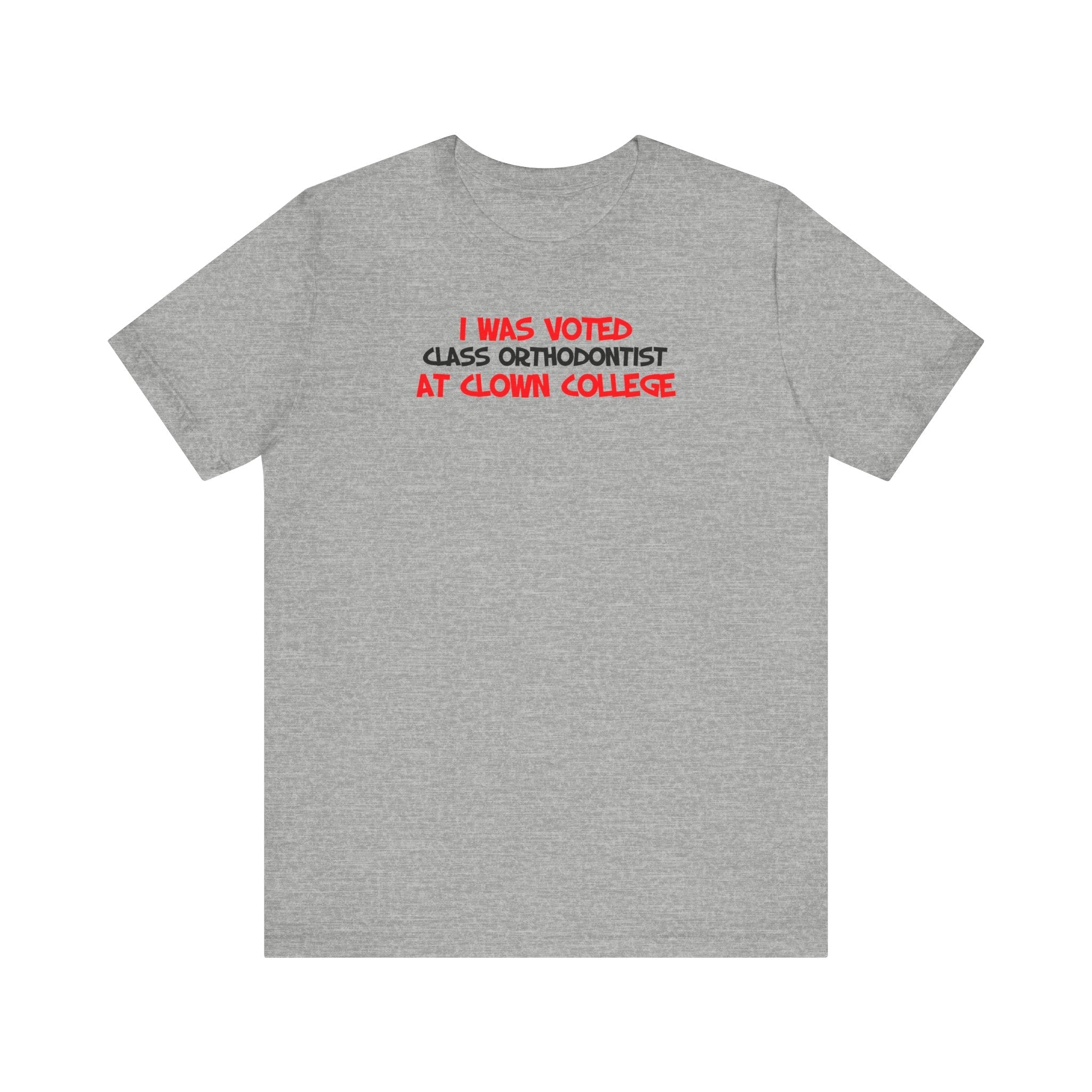 I Was Voted Class Orthodontist At Clown College - Men's T-Shirt