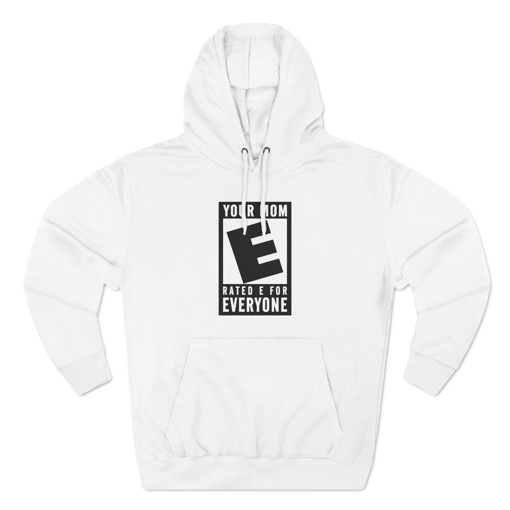 Your Mom - Rated E For Everyone - Hoodie