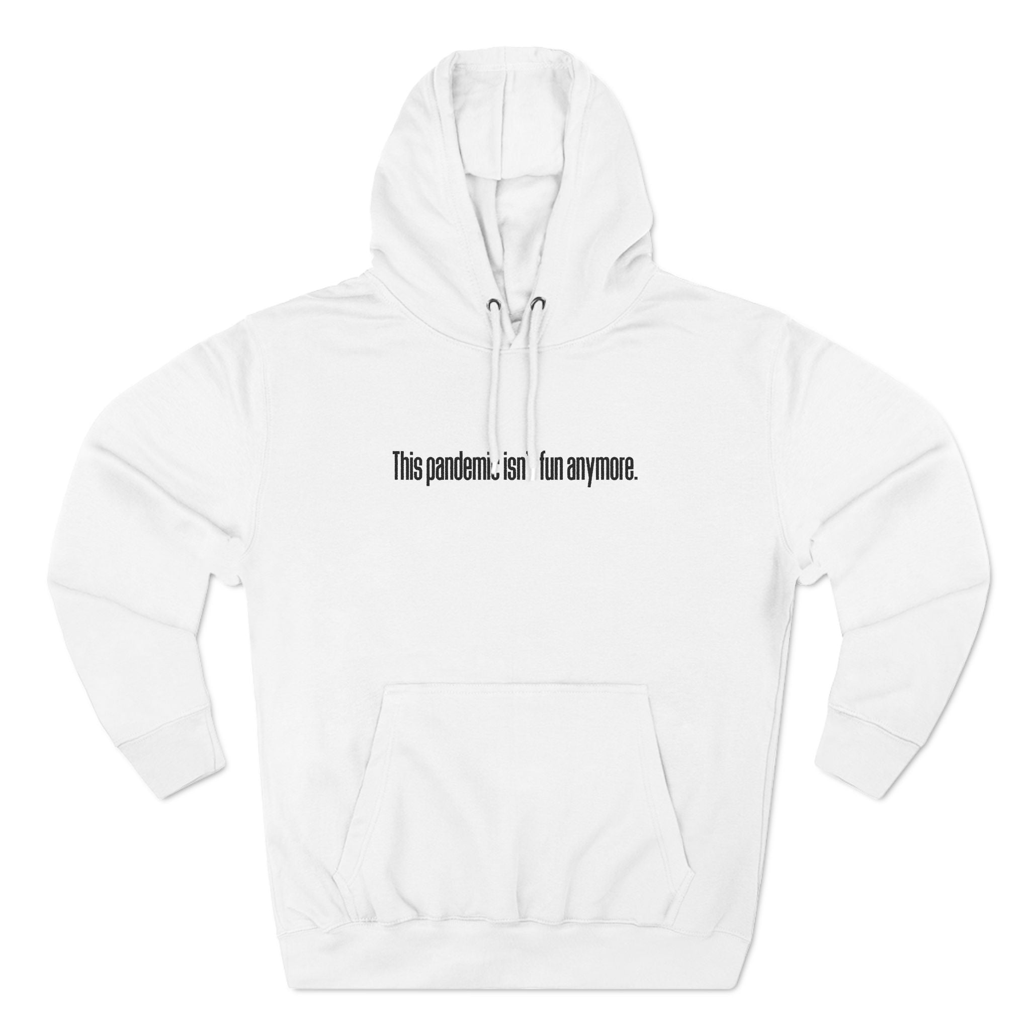 This Pandemic Isn't Fun Anymore - Hoodie