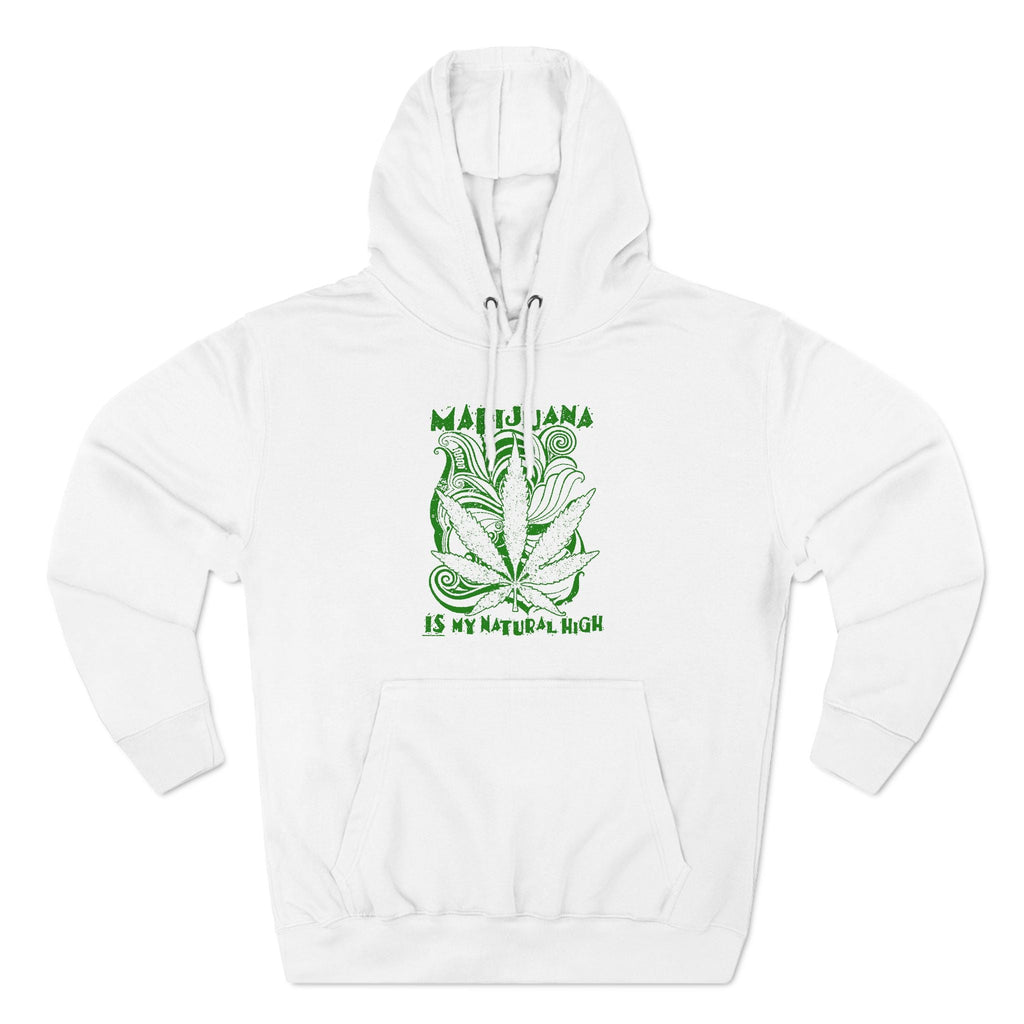 Marijuana Is My Natural High - Hoodie