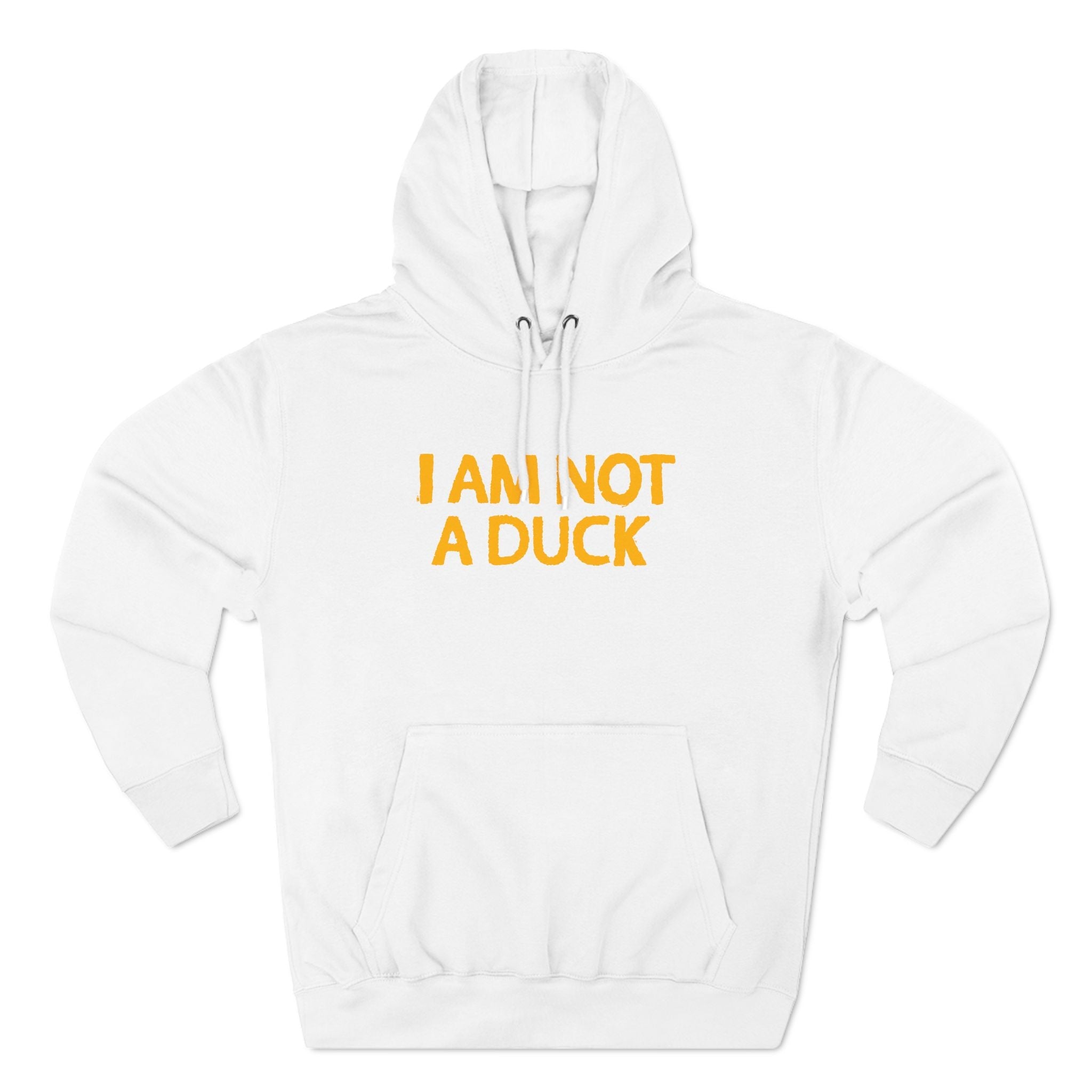 I Am Not A Duck - Hoodie