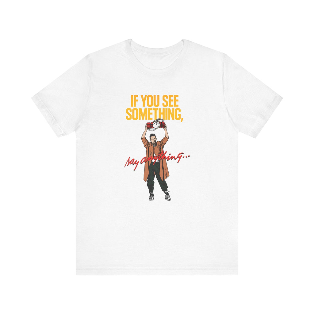 If You See Something Say Anything - Men's T-Shirt