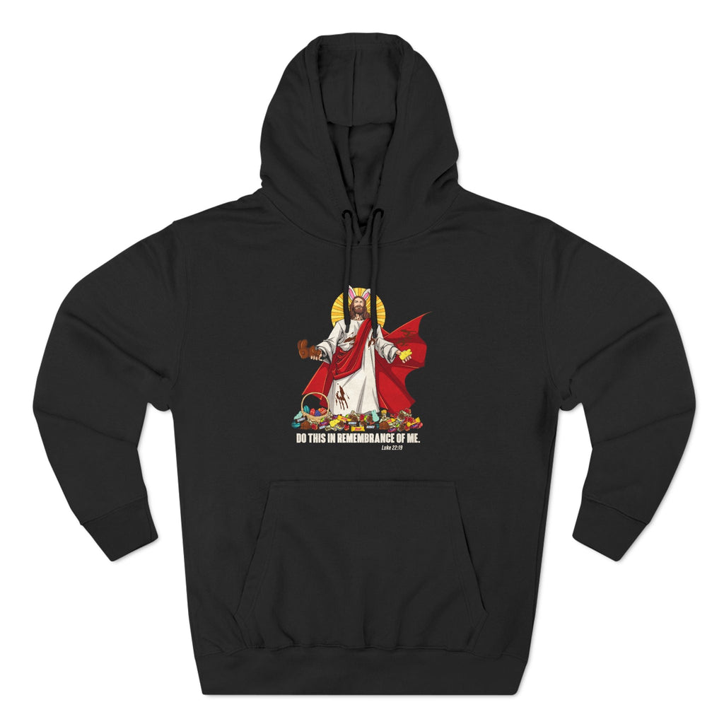 Do This In Remembrance Of Me. - Hoodie