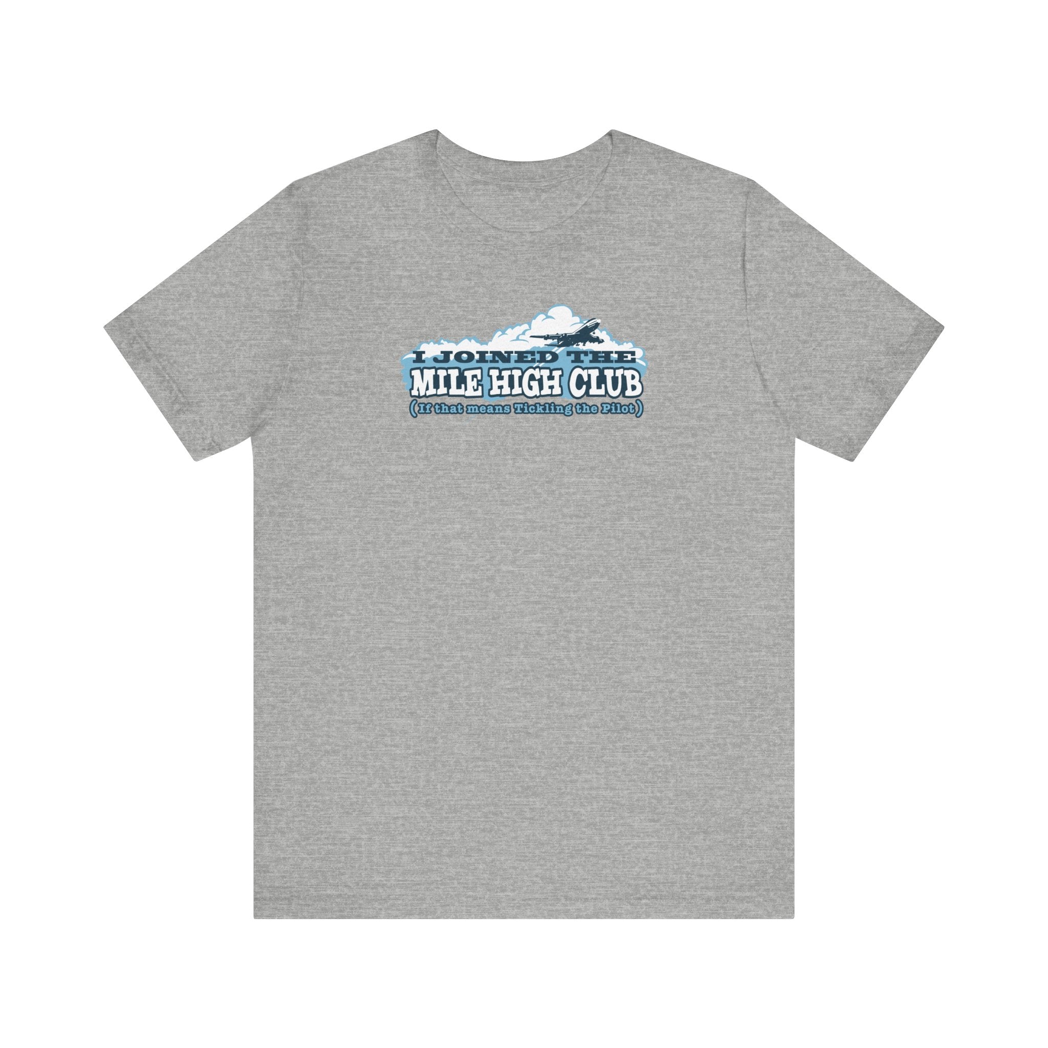 I Joined The Mile High Club (If That Means Tickling The Pilot) - Men's T-Shirt