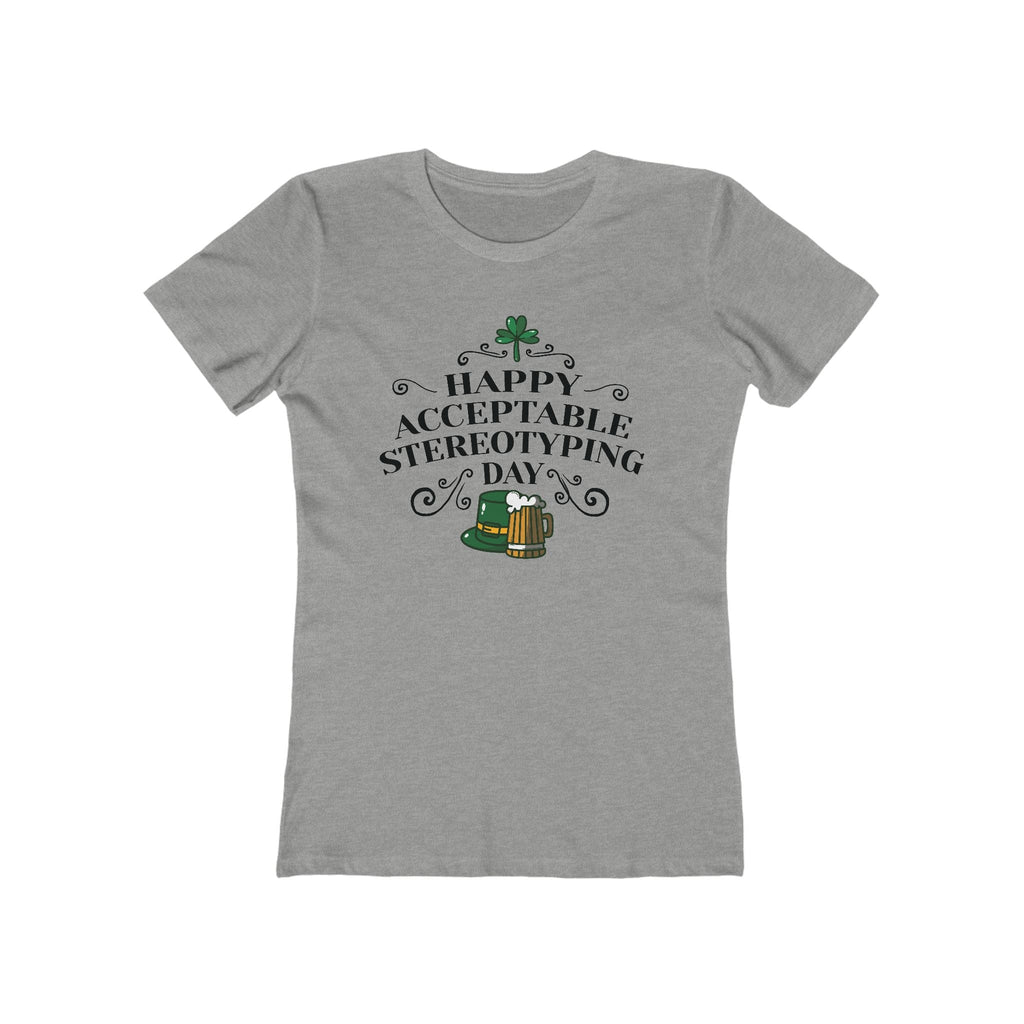 Happy Acceptable Stereotyping Day  - Women’s T-Shirt