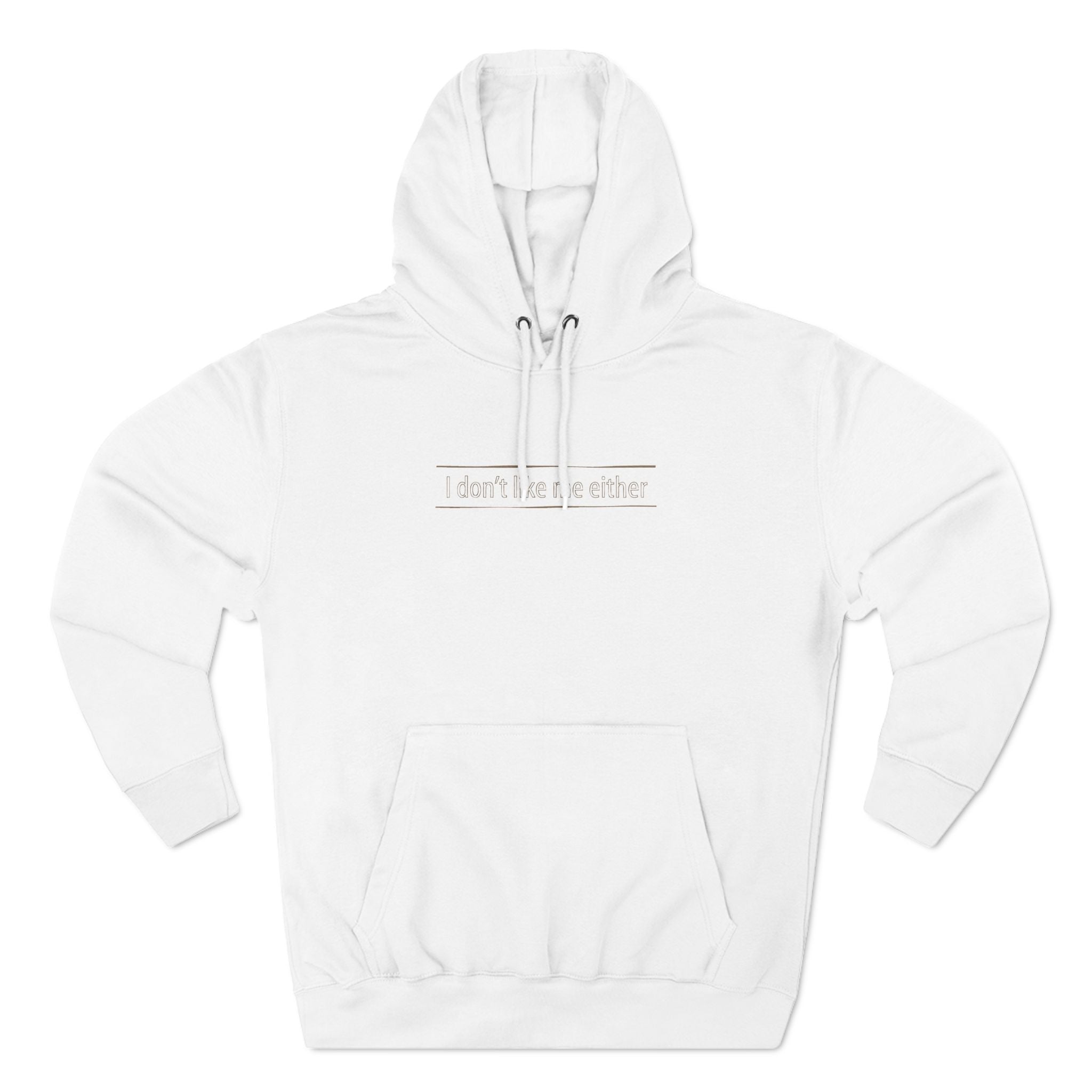 I Don't Like Me Either - Hoodie