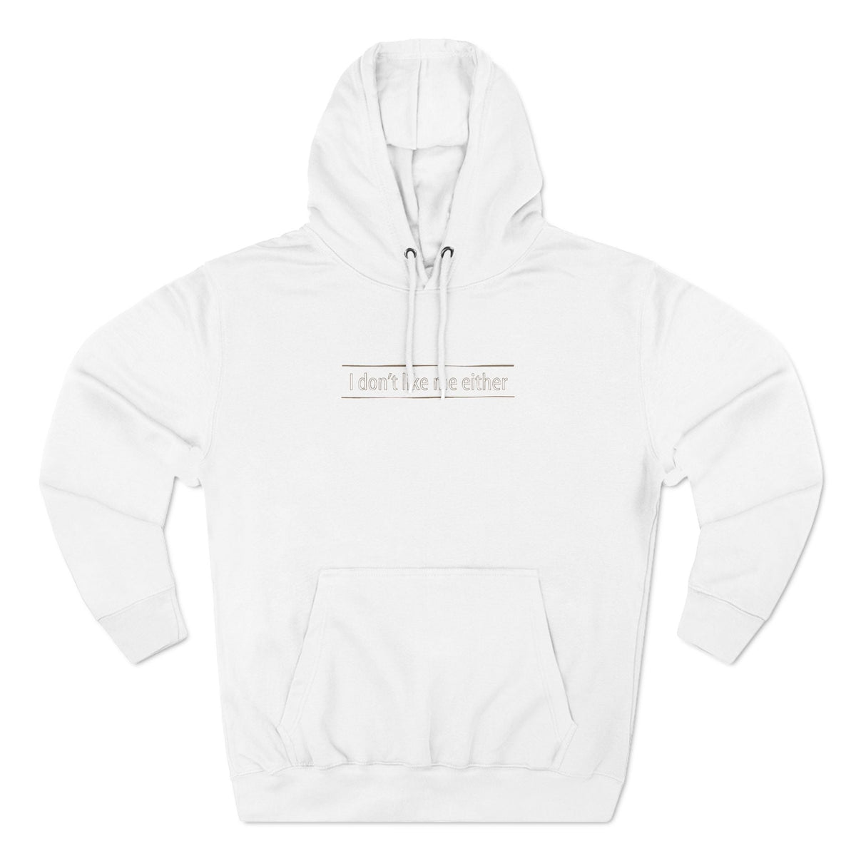 I Don't Like Me Either - Hoodie