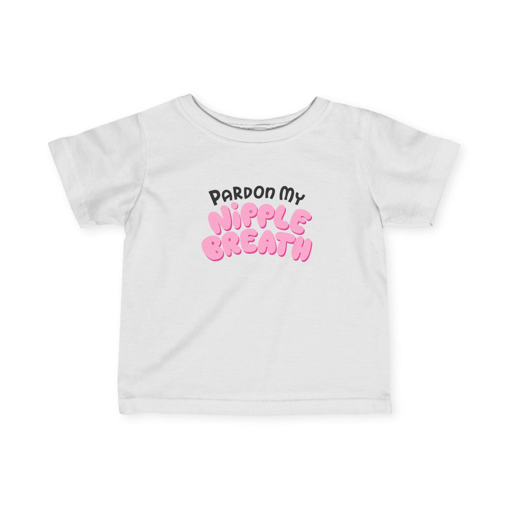 Pardon My Nipple Breath - Baby T-Shirt