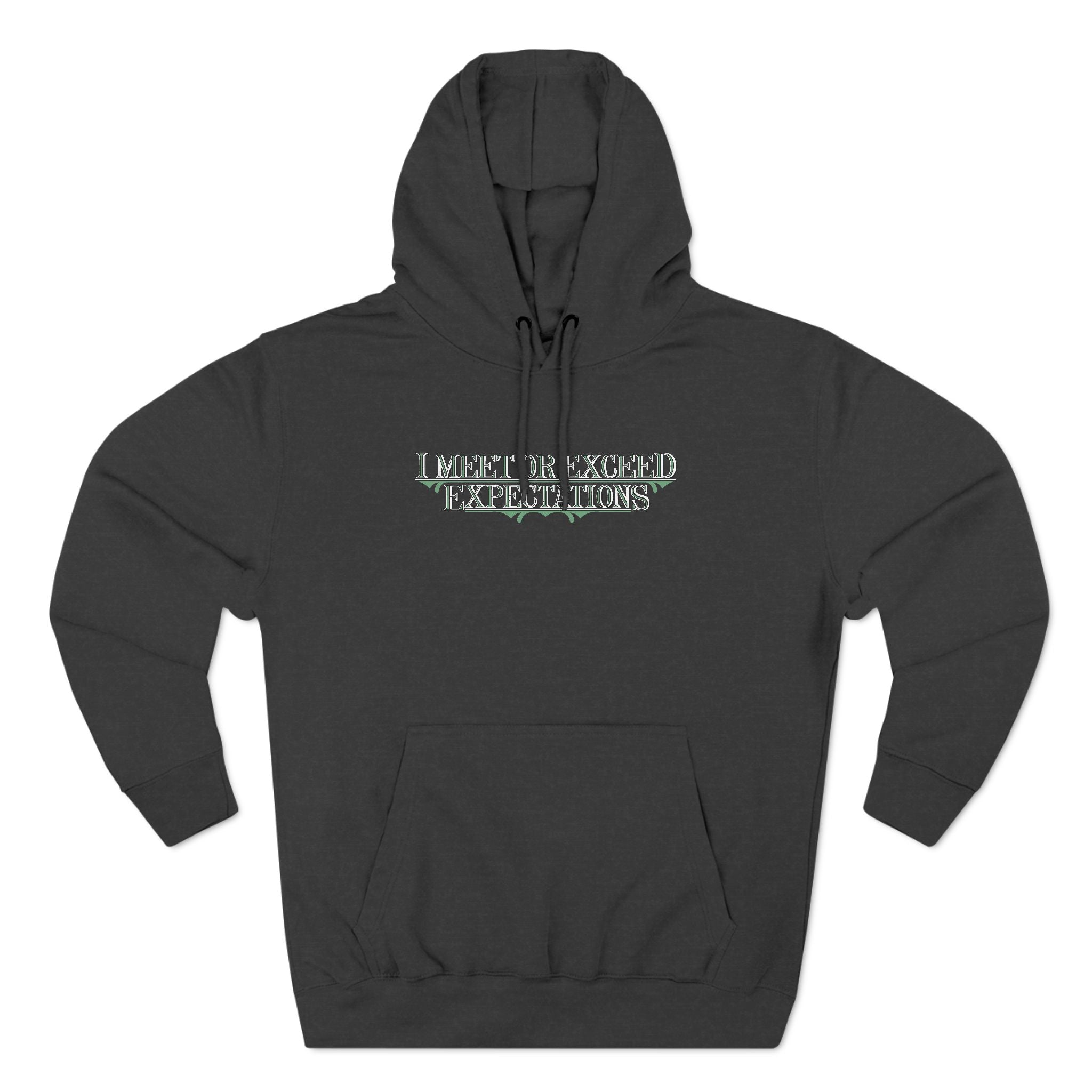 I Meet Or Exceed Expectations - Hoodie