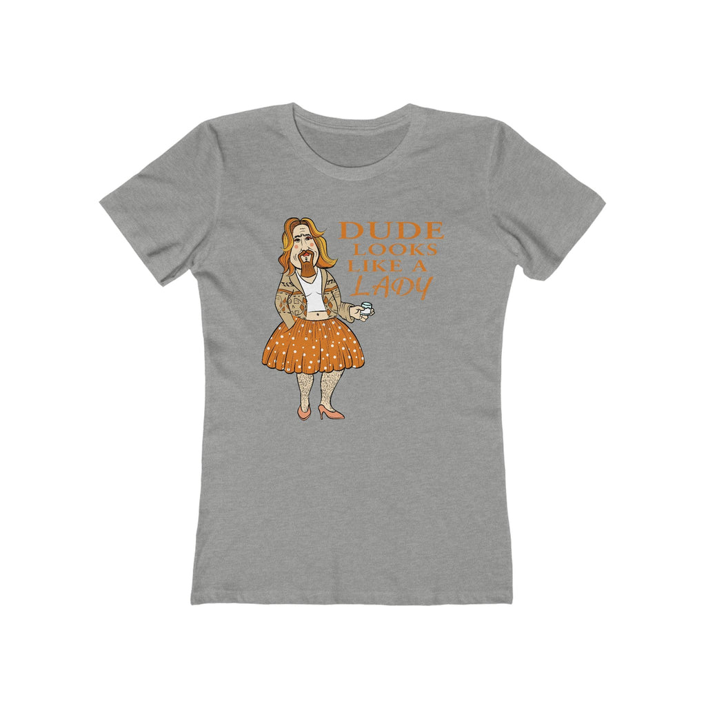Dude Looks Like A Lady  - Women’s T-Shirt