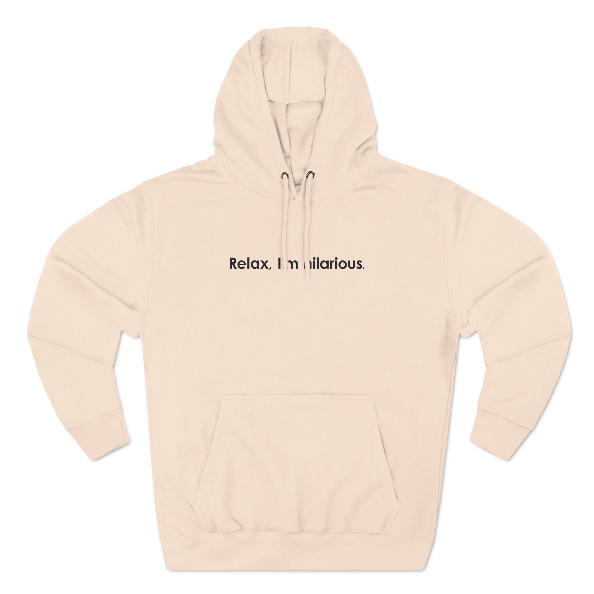 Relax I'm Hilarious - Hoodie
