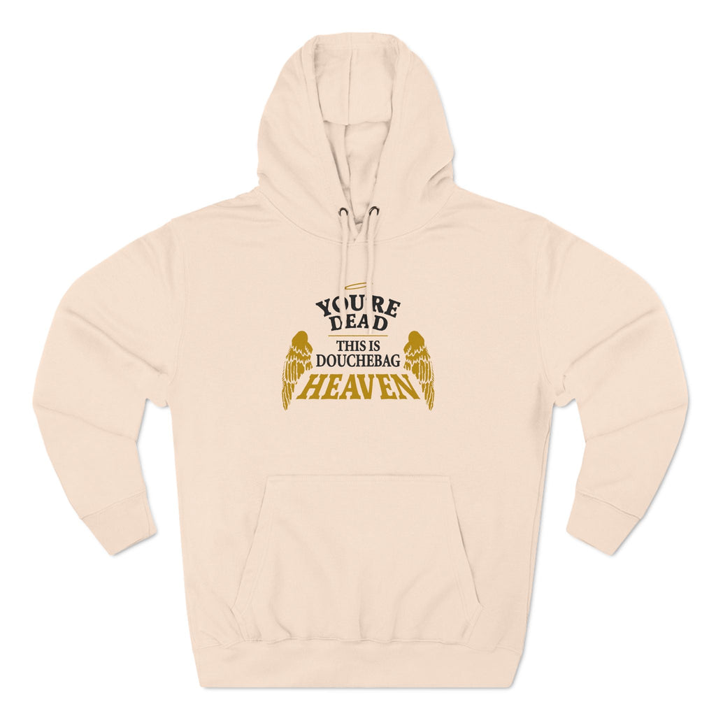 You're Dead - This Is Douchebag Heaven - Hoodie