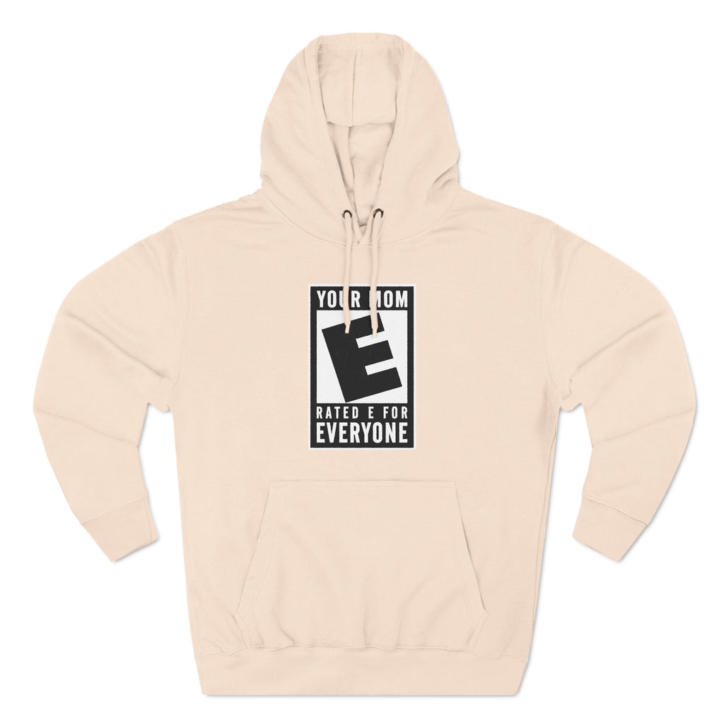 Your Mom - Rated E For Everyone - Hoodie