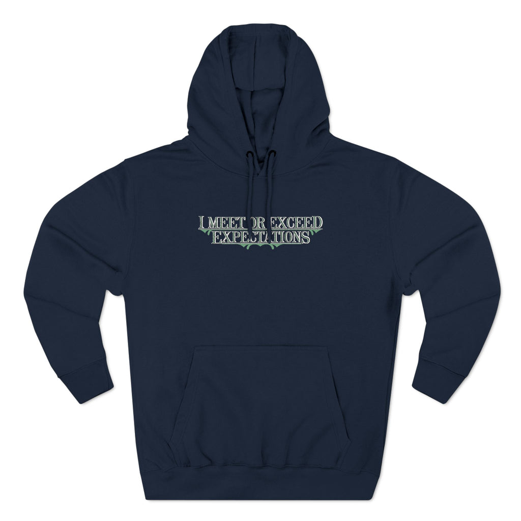 I Meet Or Exceed Expectations - Hoodie