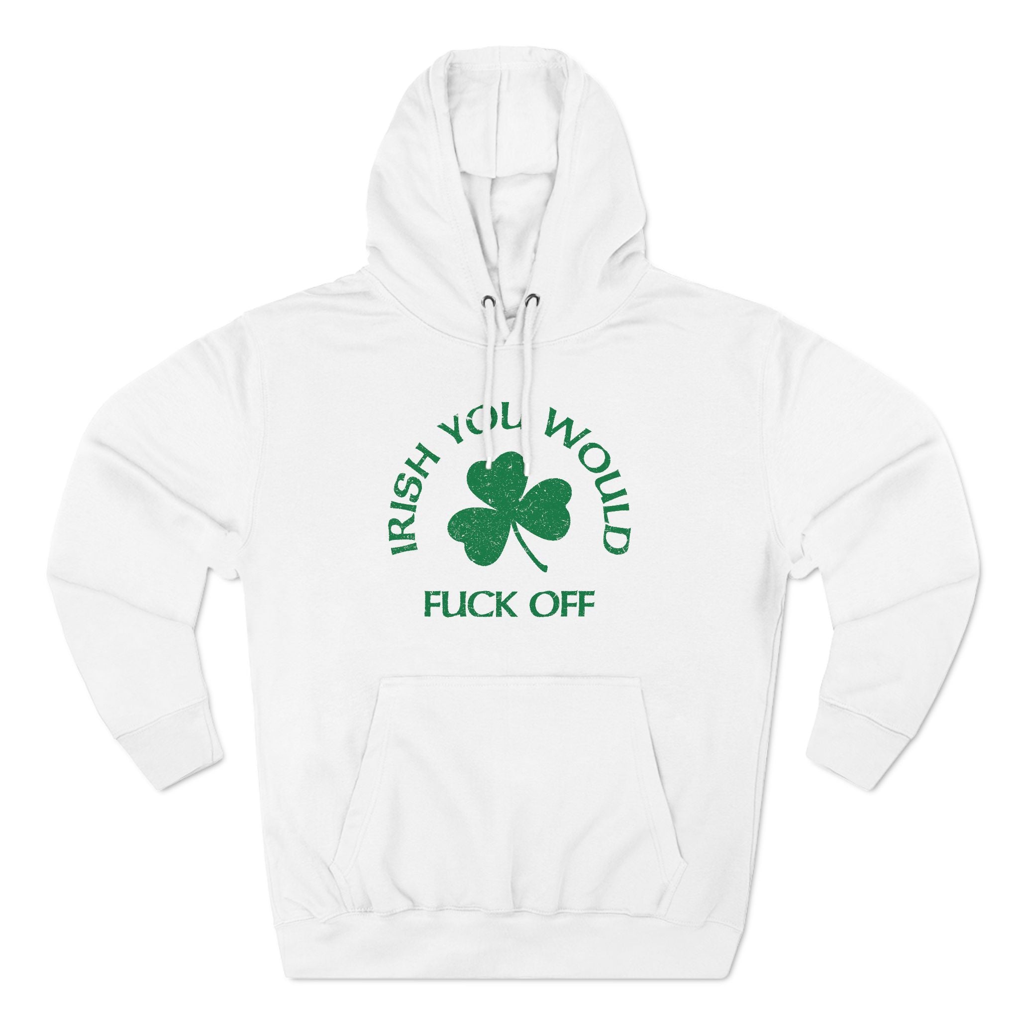 Irish You Would Fuck Off - Hoodie
