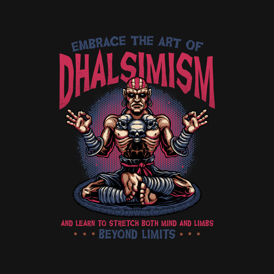 The Art Of Dhalsimism