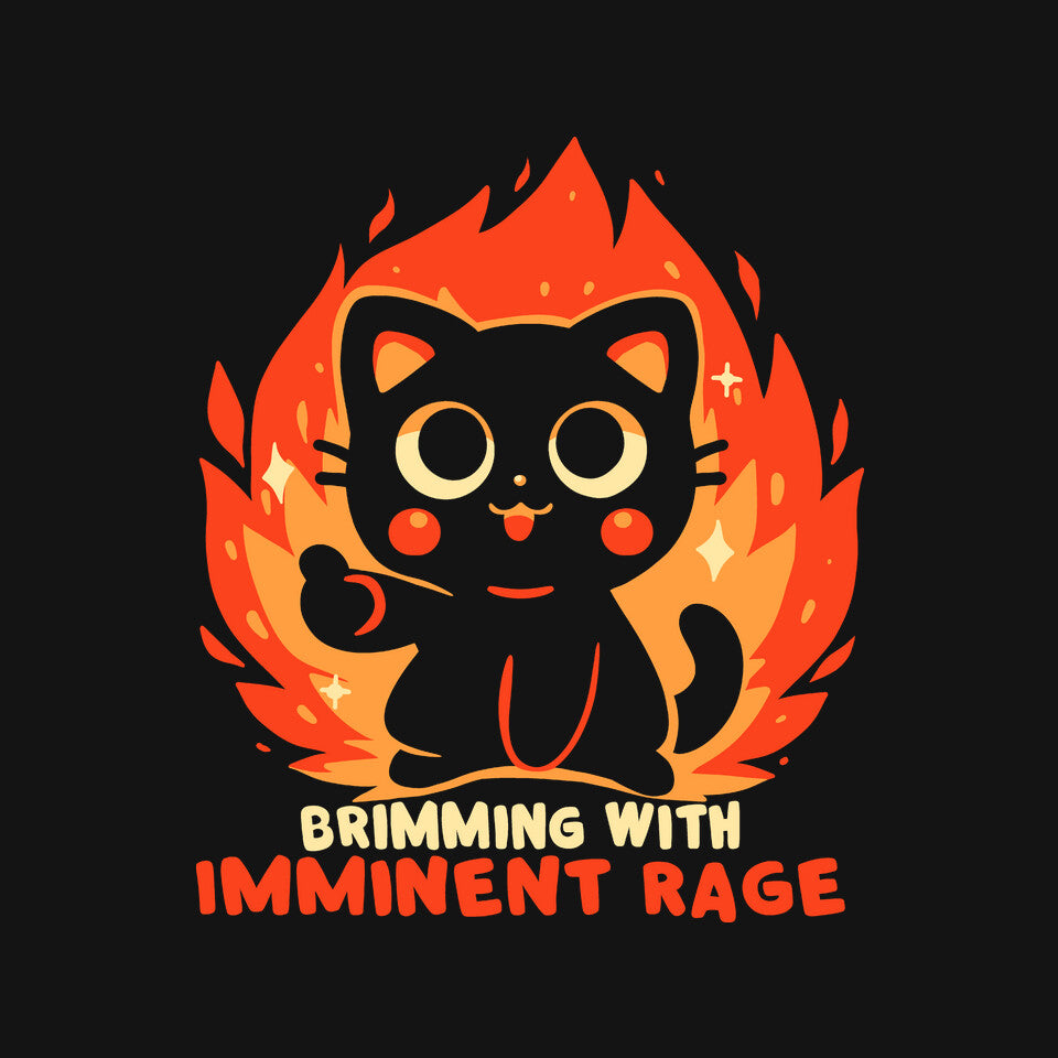 Brimming With Imminent Rage
