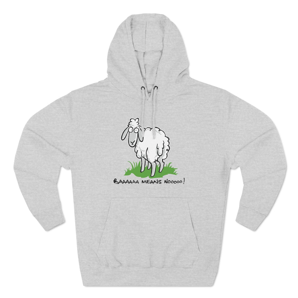 Baaaaaa Means Nooooo - Hoodie