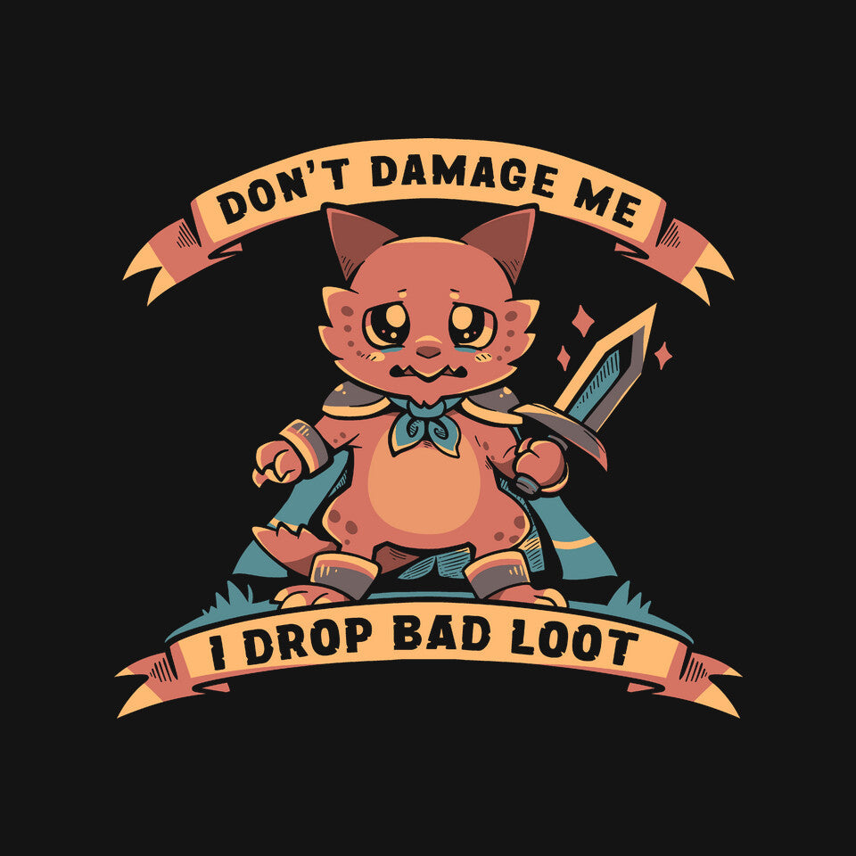 I Drop Bad Loot