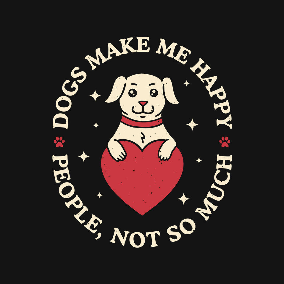 Dogs Make Me Happy