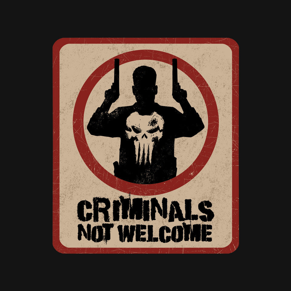 Criminals Not Welcome
