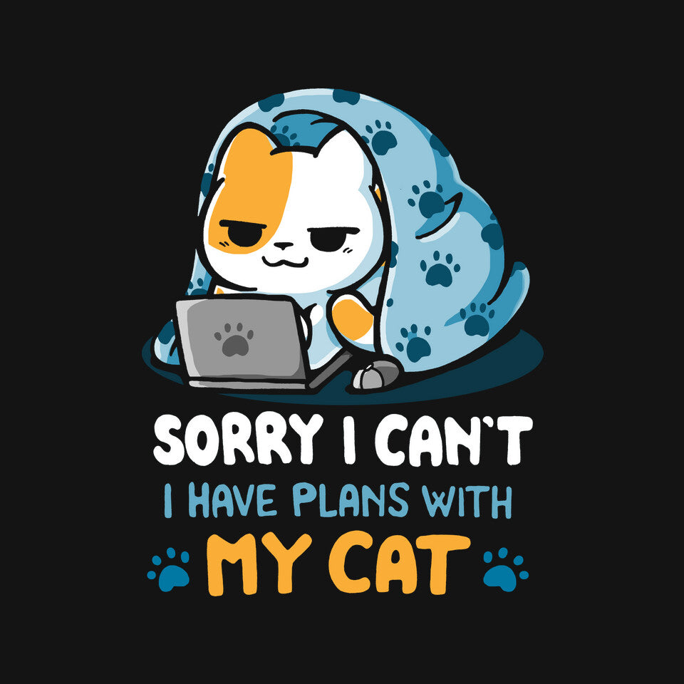 I Have Plans With My Cat