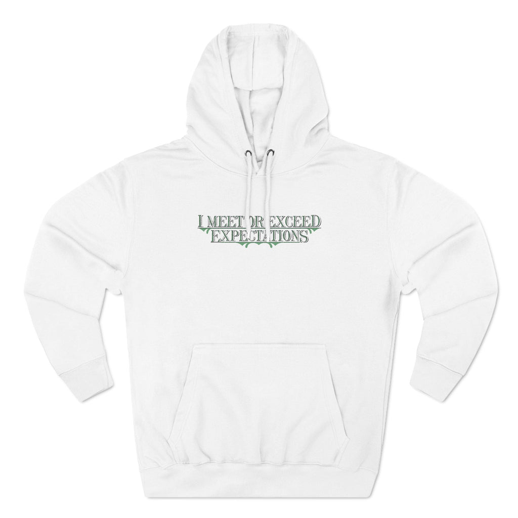 I Meet Or Exceed Expectations - Hoodie