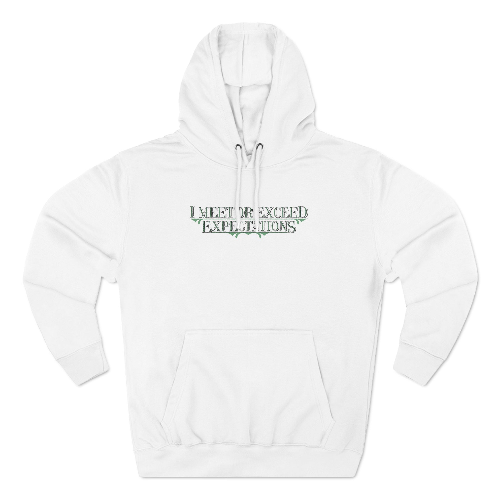 I Meet Or Exceed Expectations - Hoodie