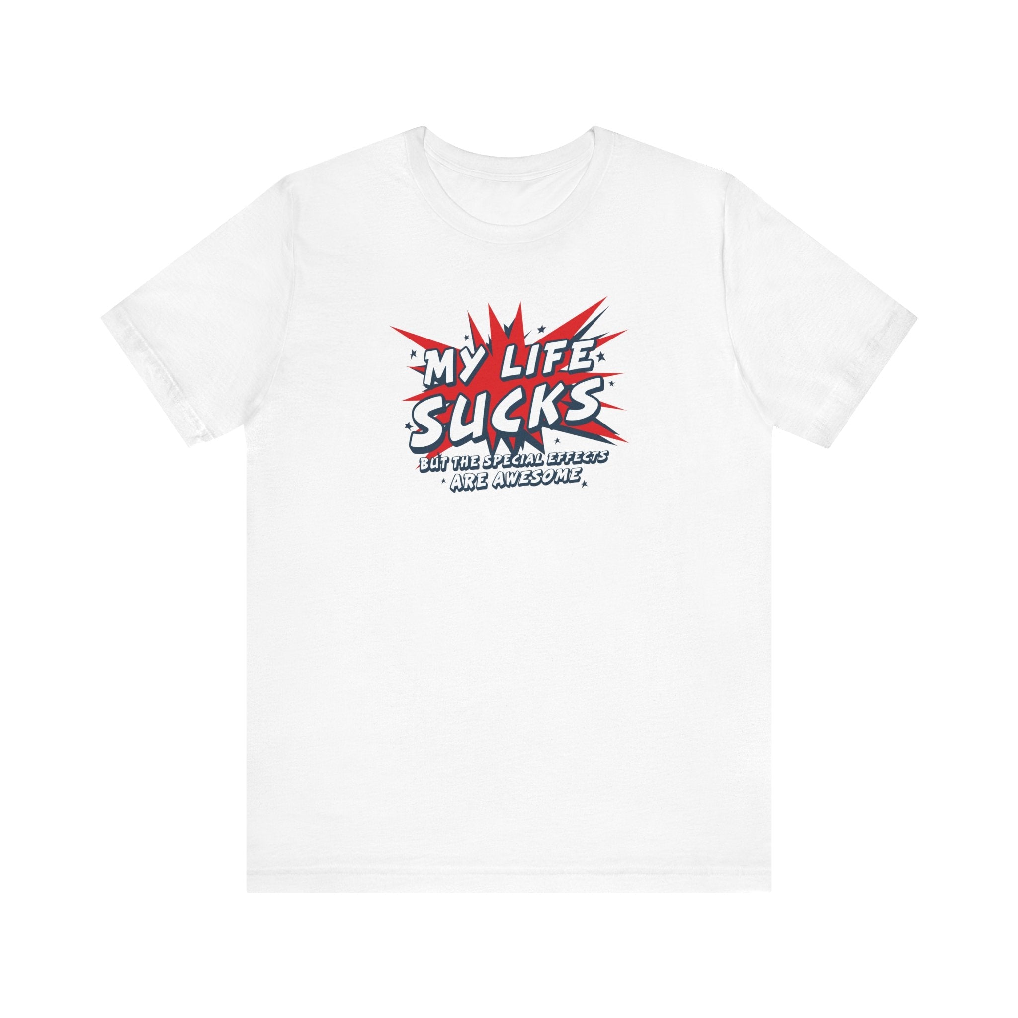 My Life Sucks - But The Special Effects Are Awesome - Men's T-Shirt