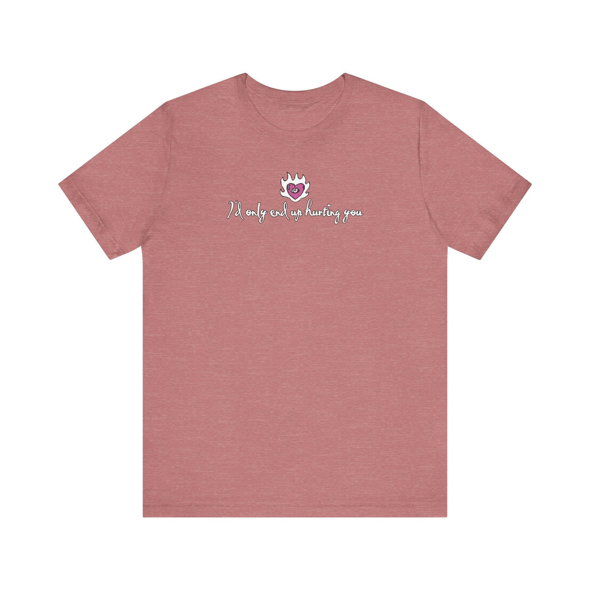 I'd Only End Up Hurting You - Men's T-Shirt