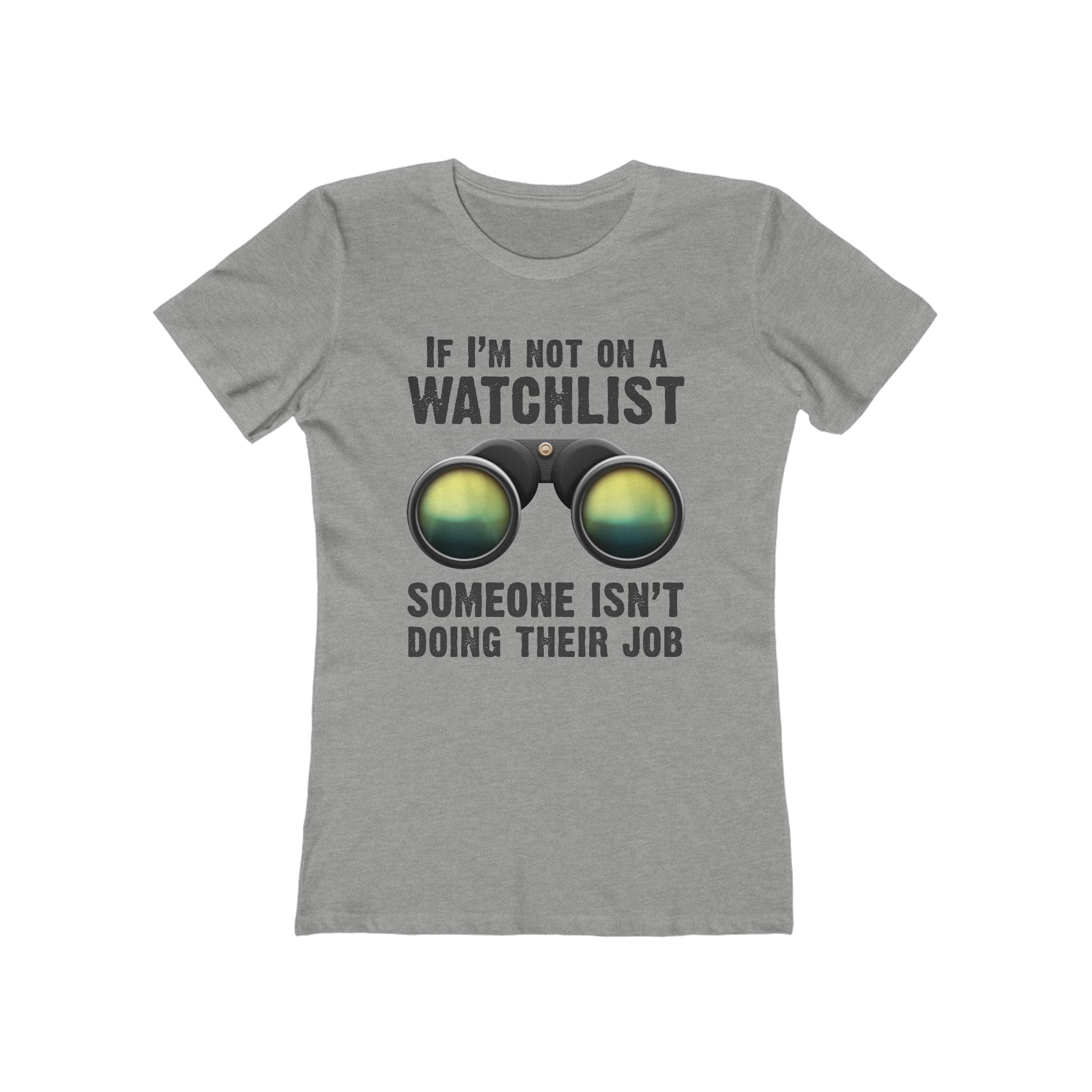 If I'm Not On A Watchlist - Women’s T-Shirt