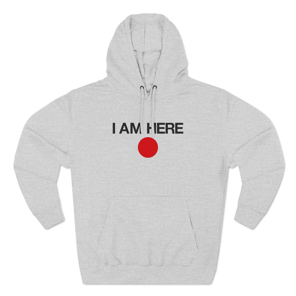 I Am Here - Hoodie