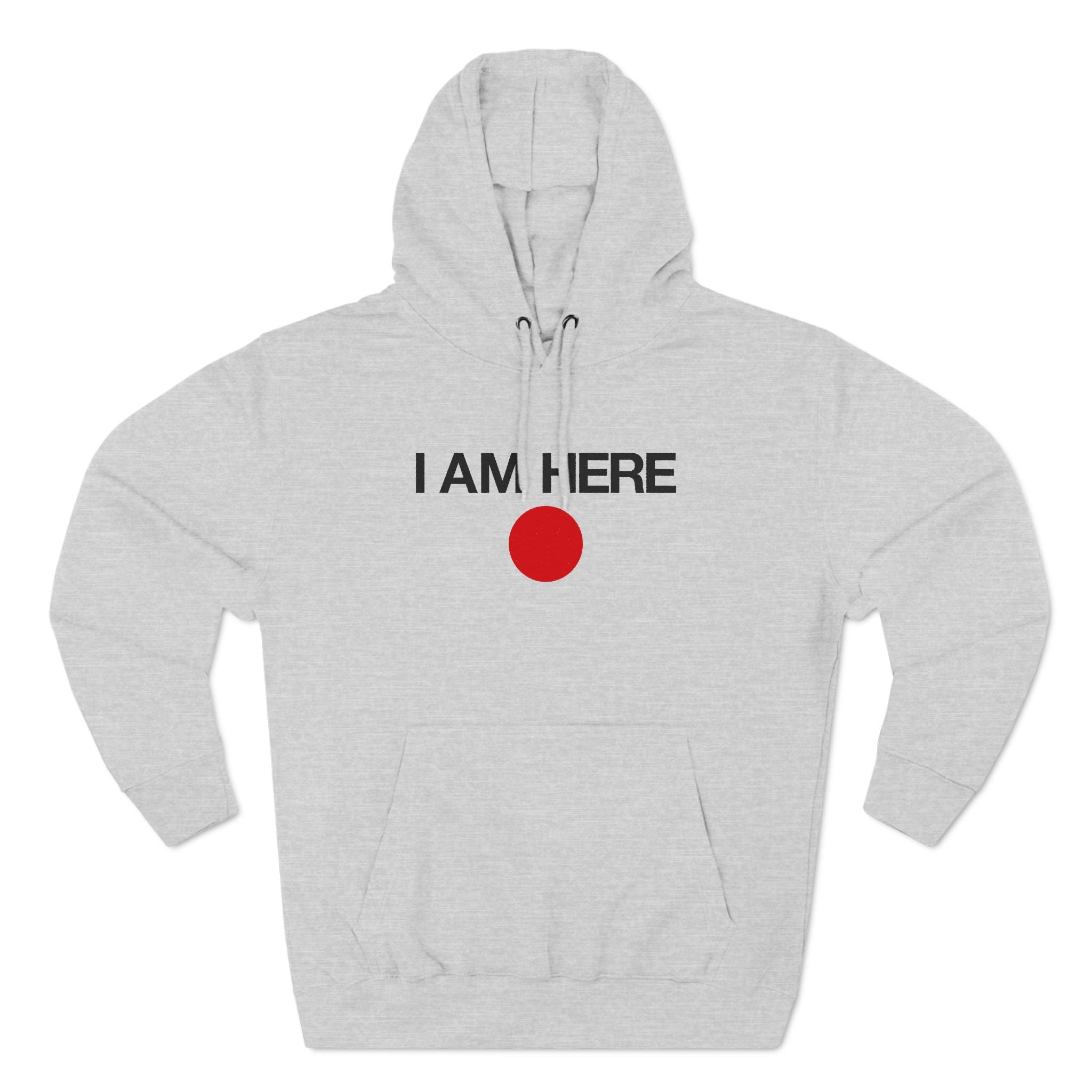 I Am Here - Hoodie