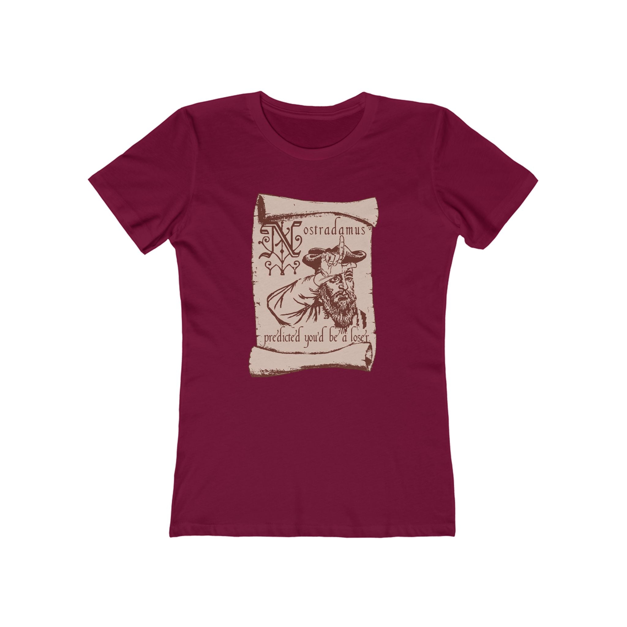Nostradamus Predicted You'd Be A Loser - Women’s T-Shirt