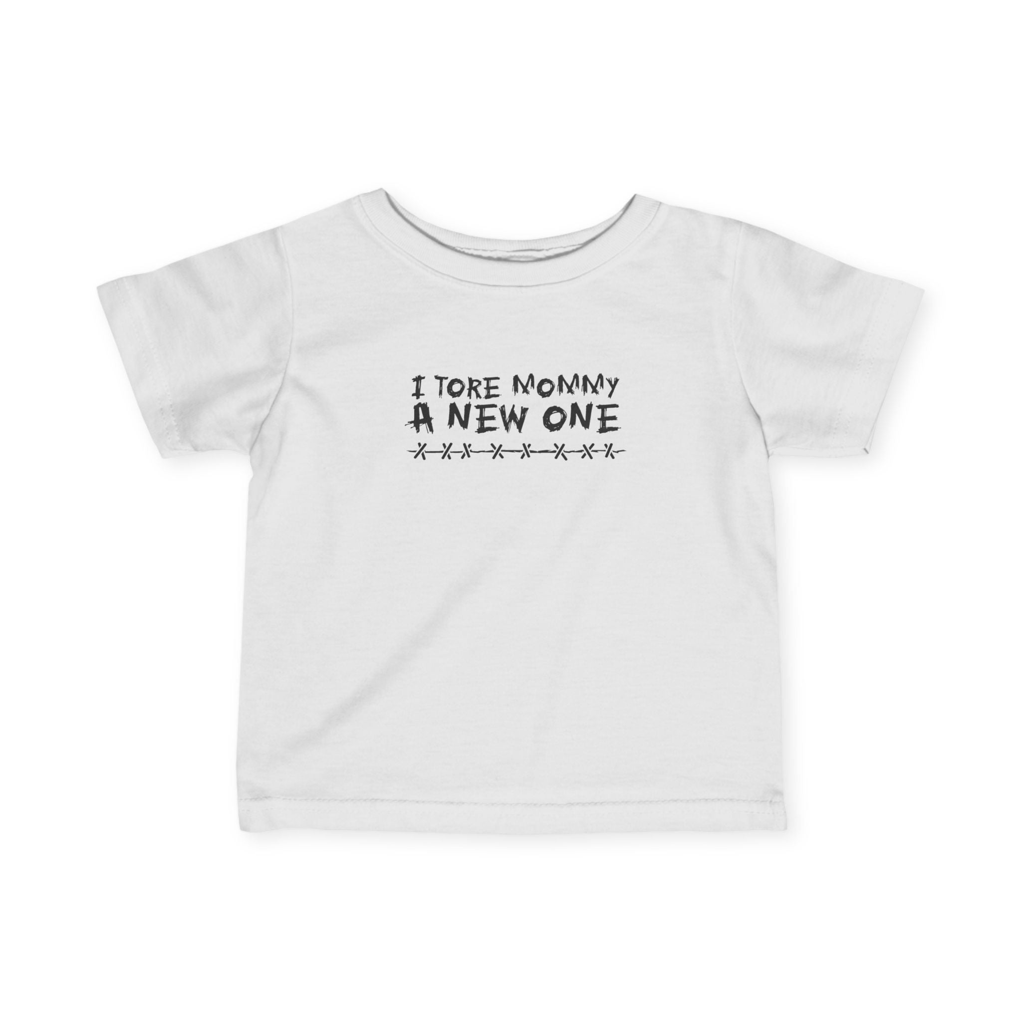 I Tore Mommy A New One - Baby T-Shirt