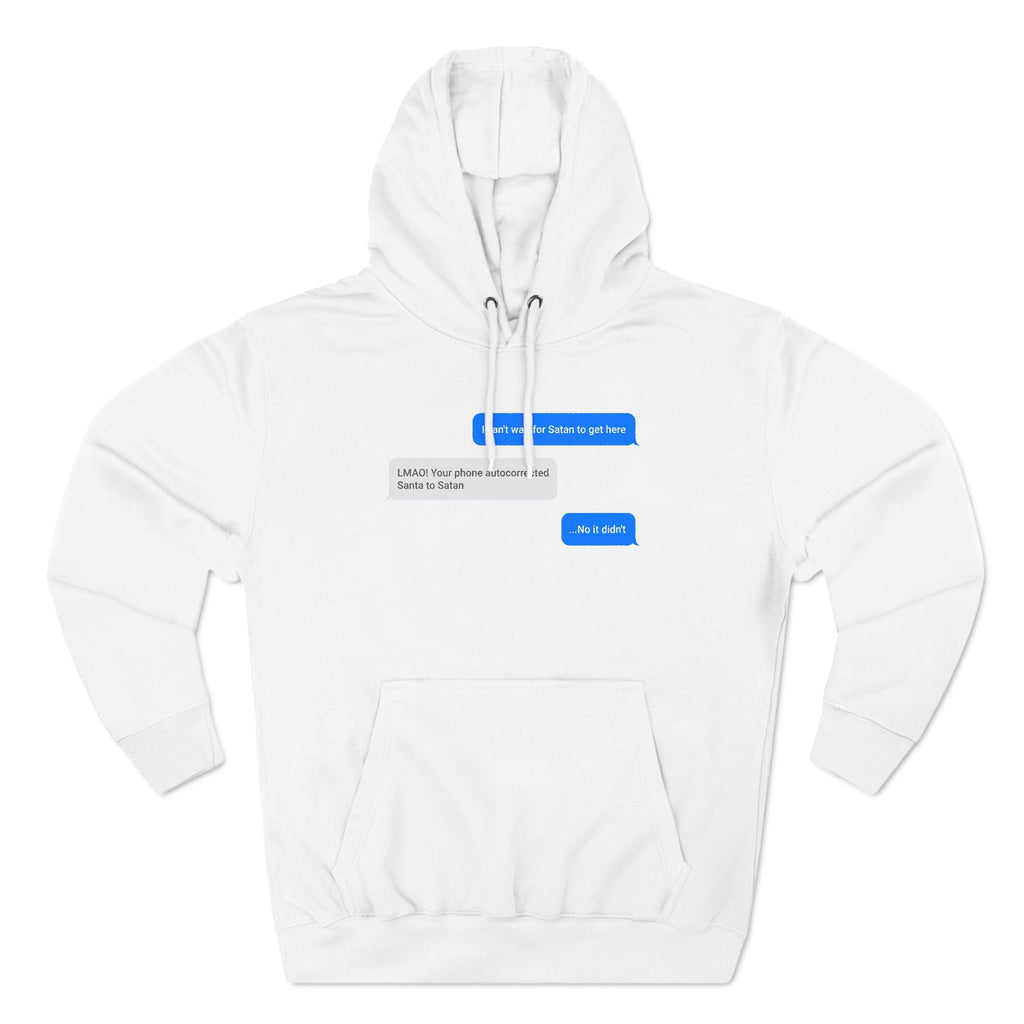 I Can't Wait For Satan To Get Here - Hoodie
